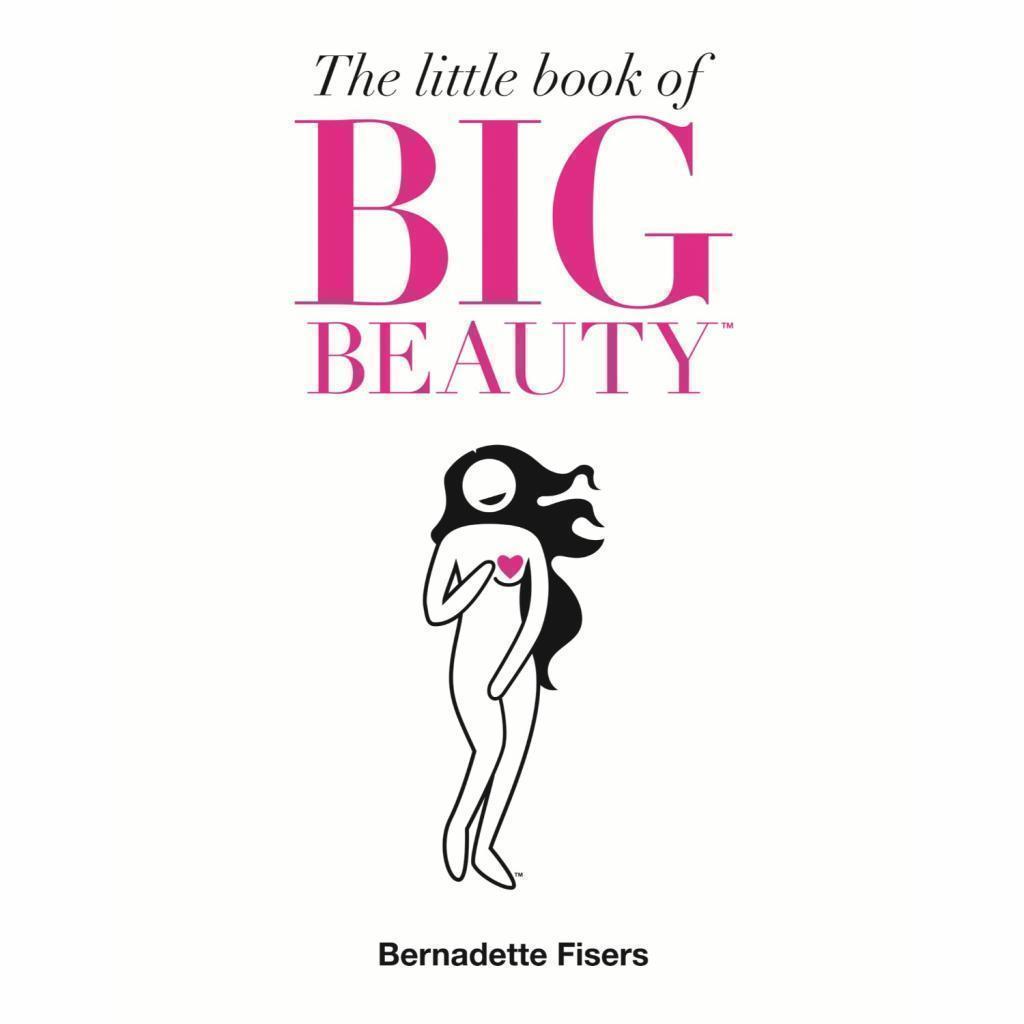 The Little Book of Big Beauty By Bernadette Fisers