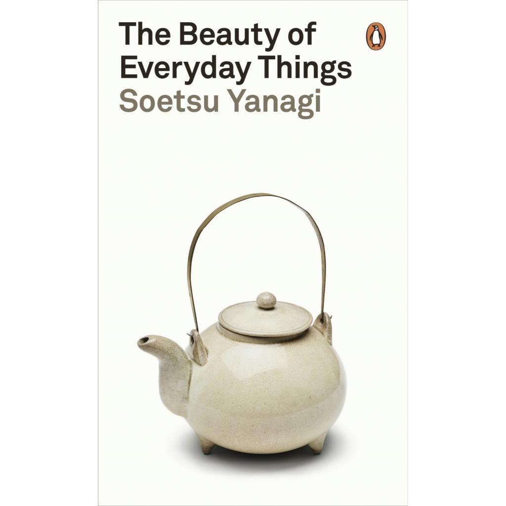 The Beauty of Everyday Things By Soetsu Yanagi